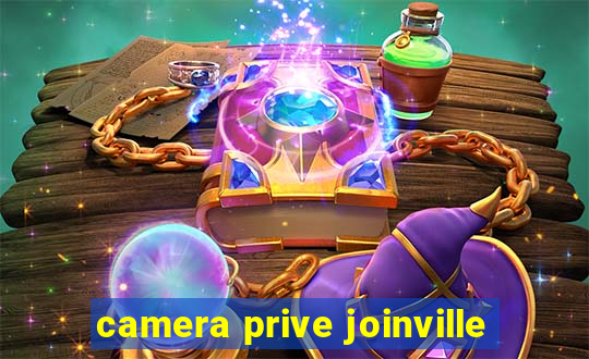 camera prive joinville